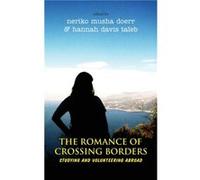 The Romance of Crossing Borders Edited by Hannah Taieb Edited by Neriko Doerr (Auteur)