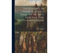 The Romance Of Emaré, Re-Edited From The Ms., With Introduction, Notes And Glossary ..