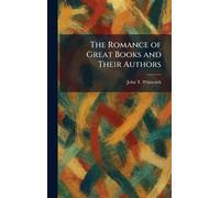 The Romance of Great Books and Their Authors