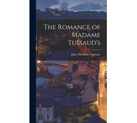 The Romance Of Madame Tussaud's