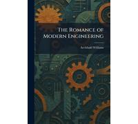 The Romance of Modern Engineering