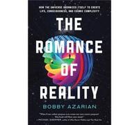 The Romance of Reality by Bobby Azarian Bobby Azarian (Auteur)