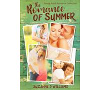 The Romance Of Summer: Young Adult Romance Collection