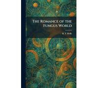 The Romance of the Fungus World