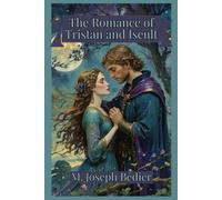 The Romance of Tristan and Iseult