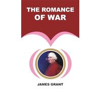The Romance of War; or, The Highlanders in Spain