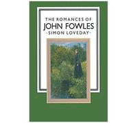 The Romances Of John Fowles