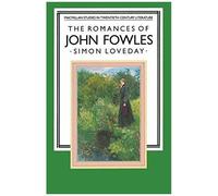 The Romances Of John Fowles