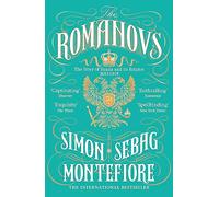 The Romanovs: The Story of Russia and its Empire 1613-1918