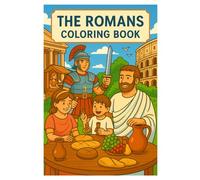 The Romans Coloring Book: 50 Fascinating Scenes from Ancient Roman Life for Kids and Adults