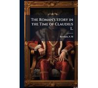 The Roman's Story in the Time of Claudius I..