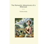 The Romantic Adventures of a Milkmaid