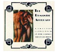 The Romantic Approach: A Special Collection Of 20th Century American Music