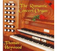 Thomas Heywood Die Romantische Konzert-Orgel (CD)