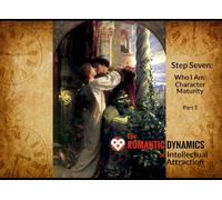 The Romantic Dynamics of Intellectual Attraction: Step 7, Vol. 1: Who I Am