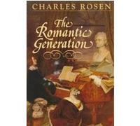The Romantic Generation Charles Rosen (Auteur)