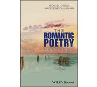 The Romantic Poetry Handbook by Callaghan & Madeleine Durham University & UK Michael O Neill, Madeleine Callaghan (Auteur)