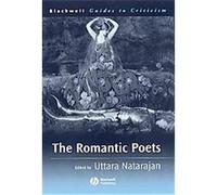 The Romantic Poets, Blackwell Guides to Criticism Uttara Natarajan (Auteur)