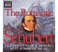 Schubert, F. – The Romantic Schubert – Import – NAXOS