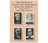 The Romantic Tradition In Modern English Poetry
