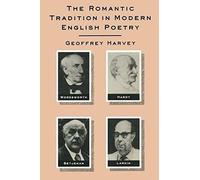 The Romantic Tradition In Modern English Poetry