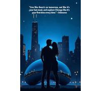 The Romantic Travel Journal for Female-Male Couples (Chicago Edition):: 2-Week Trip Diary with Entries for Packing, Hotel and Flight Confirmations, ... Writing - Romantic Cover with a Man and Woman