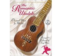 The Romantic Ukulele: Arranged & Performed By Tony Mizen A Jumpin' Jim's Ukulele Songbook