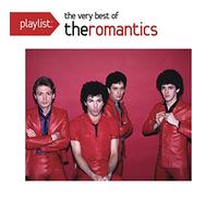 The Romantics - Playlist: The Very Best of the Romantics