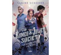 The Romeo & Juliet Society 1. La maldición de las rosas