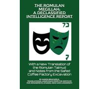 The Romulan Megillah: A Declassified Intelligence Report: With a New Translation of the Romulan Talmud and Notes from the Safed Coffee Factory Excavation