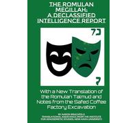 The Romulan Megillah: A Declassified Intelligence Report: With a New Translation of the Romulan Talmud and Notes from the Safed Coffee Factory Excavation