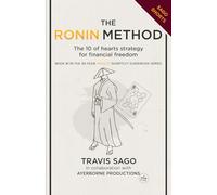 The Ronin Method: The 10 of Hearts Strategy for Financial Freedom