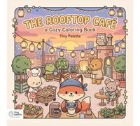The Rooftop Café Coloring Book: A Cozy Coloring Book for Adults and Teens - 40 Bold, Easy Line Art Pages Featuring a Whimsical Rooftop Café with Fox, Bunny, Bear, Frog, Mouse and Owl