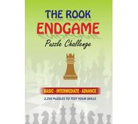 The Rook Endgame Puzzle Challenge: 2,250 Puzzles to Test Your Skills: Perfect Your Rook Endgame Techniques with Challenging Puzzles and Expert Strategies.