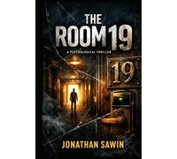 THE ROOM 19: You Don’t Escape the Room. You Wake Up in It