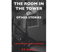 The Room in the Tower and Other Stories: A Ghost Story for Christmas