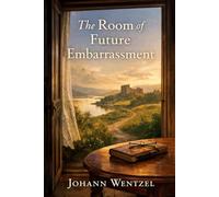 The Room of Future Embarrassment