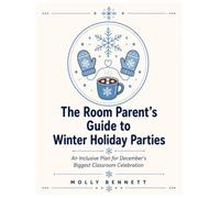The Room Parent's Guide to Winter Holiday Parties: An Inclusive Plan for December's Biggest Classroom Celebration