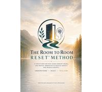 The Room-to-Room Reset™ Method: A structured method using sensory recall and mental immersion to reduce anxiety and regain control.