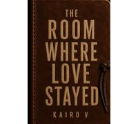 The Room where Love Stayed