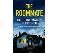 The Roommate A Dark And Twisty Psychological Thriller With An Ending You Won't Forget