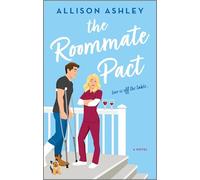 The Roommate Pact: A Novel - A Contemporary Romance About a Steamy Friends with Benefits Agreement