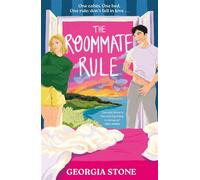 The Roommate Rule A hilarious and sexy opposites-attract, forced-proximity summer romance - Georgia Stone - Hodder & Stoughton - ebook (ePub) - Livre