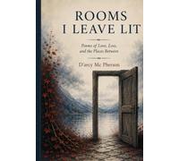 The Rooms I Leave Lit: Thoughts on life & living....