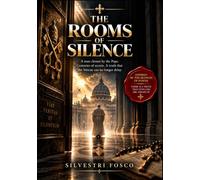 THE ROOMS OF SILENCE: A man chosen by the Pope. Centuries of secrets. A truth that the Vatican can no longer delay.
