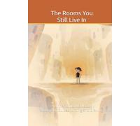 The Rooms You Still Live In: An Inner Child Workbook - 90 Days of Guided Writing and Drawing