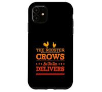 The Rooster Crows But The Hen Delivers - Élevage de Poulet Amusant Coque pour iPhone 11