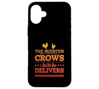 The Rooster Crows But The Hen Delivers - Élevage de Poulet Amusant Coque pour iPhone 16 Plus