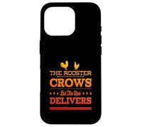 The Rooster Crows But The Hen Delivers - Élevage de Poulet Amusant Coque pour iPhone 16 Pro