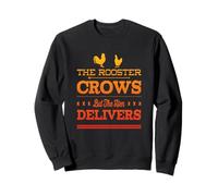 The Rooster Crows But The Hen Delivers - Élevage de Poulet Amusant Sweatshirt